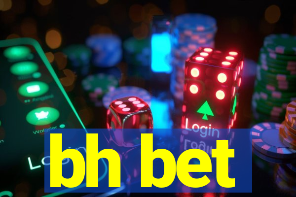 bh bet